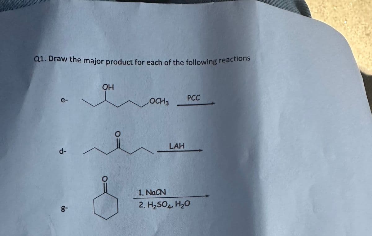 Q1. Draw the major product for each of the following reactions
e-
OH
O
S
OCH 3
LAH
PCC
1. NaCN
2. H₂SO4, H₂O