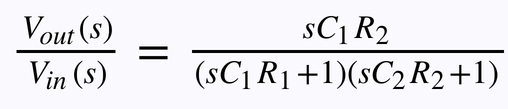 Vout (S)
Vin (s)
SC1 R2
(sC₁ R₁+1)(sC₂ R₂+1)