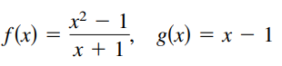 x? – 1
f(x) :
x + 1'
g(x) = x – 1
|
