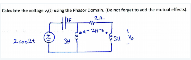 Calculate the voltage v,(t) using the Phasor Domain. (Do not forget to add the mutual effects).
2H.
2 cos2t
Зн
