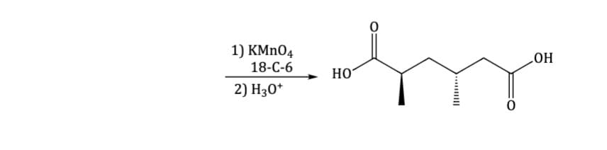 1) KMnO4
18-C-6
2) H3O+
OH
HO