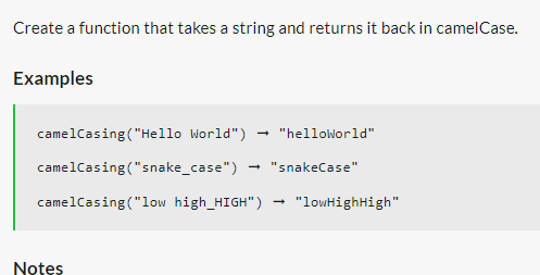 Create a function that takes a string and returns it back in camelCase.
Examples
camelCasing ("Hello World") → "helloworld"
camelCasing ("snake_case") → "snakeCase"
camelCasing ("low high_HIGH") "lowHighHigh"
Notes
