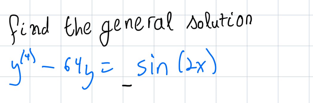 find the general solution
-
こ
(64y = sin (2x)
