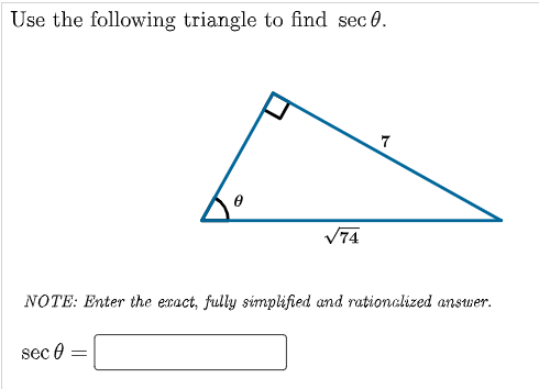 Use the following triangle to find sec 0.
V74
NOTE: Enter the exact, fully simplified and rationclized answer.
sec O
