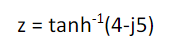 z = tanh(4-j5)

