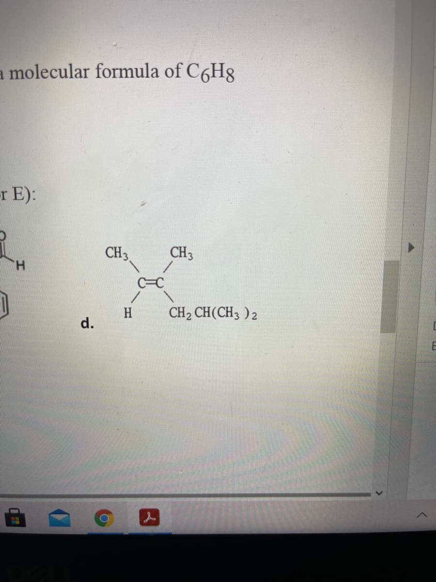 a molecular formula of C6H8
r E):
CH3
CH3
CH2 CH(CH3 ) 2
d.
