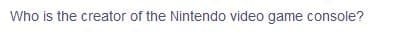 Who is the creator of the Nintendo video game console?
