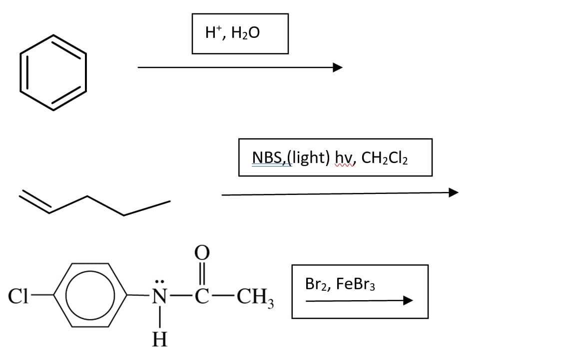 H*, H20
NBS, (light) hv, CH2CI2
-Ĉ-CH3
Br2, FeBr3
Cl
N-
H
