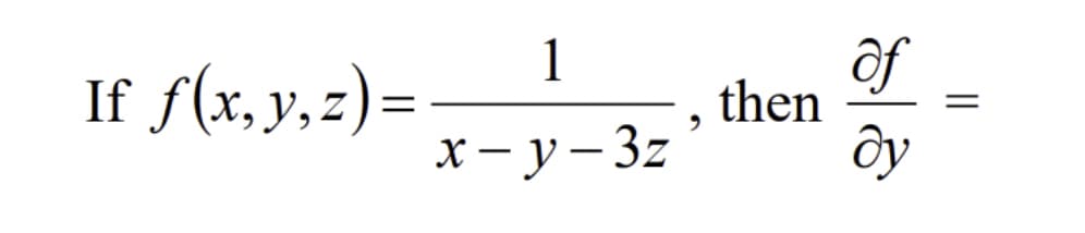 If f(x, y,z)=
1
ôf
then
х-у-32
ôy
