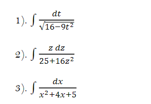 dt
1). S
V16-9t2
z dz
2). J
25+16z?
dx
3). J
x2+4x+5
