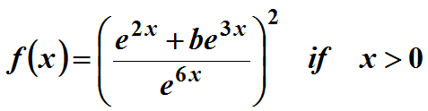 2
e?* + be3*
f(x)=
if x>0
6x
