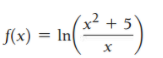 x* + 5
f(x) = In(
