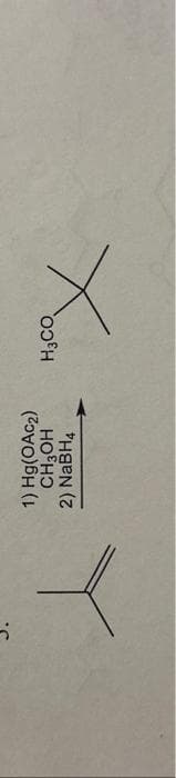 1) Hg(OAC₂)
CH3OH
2) NaBH4
H₂CO
HOX