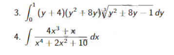 (y + 4)(y² + 8y)Vy² + 8y – 1 dy
3.
4x3 + x
xp
J*+2x² + 10
4.
