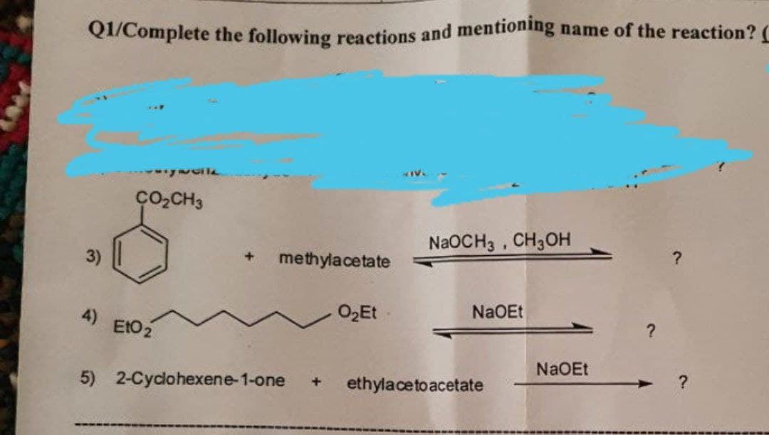 Q1/Complete the following reactions and mentioning
wywaila
NaOCH3 CH3OH
+ methylacetate
O₂Et
NaOEt
ethylace to acetate
CO₂CH3
4)
EtO2
5) 2-Cyclohexene-1-one
name of the reaction? (
NaOEt