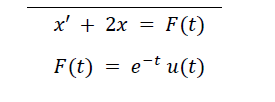 х + 2х
F(t)
F(t)
e-t u(t)
