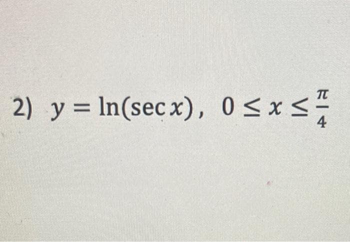 2) y = ln(secx), 0≤x≤ ²