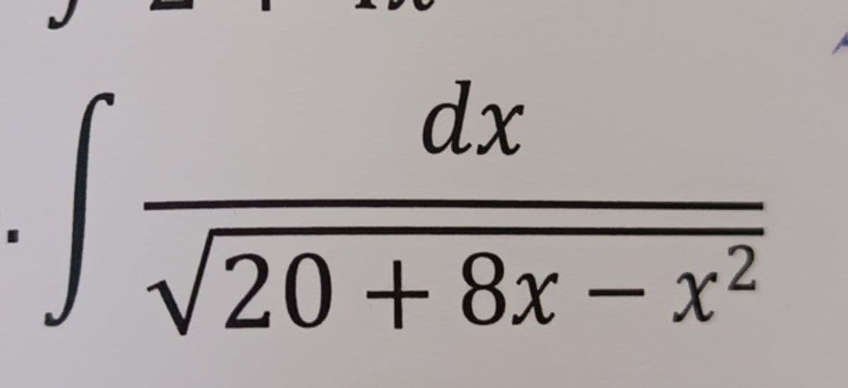 ·√
dx
20+ 8x - x²