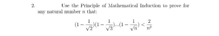 2.
Use the Principle of Mathematical Induction to prove for
any natural number n that:
-
n2
