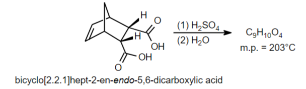 A
H
OH
OH
(1) H₂SO4
(2) H₂O
bicyclo[2.2.1]hept-2-en-endo-5,6-dicarboxylic acid
C9H1004
m.p. = 203°C