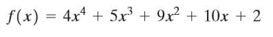 f(x) = 4x + 5x + 9x? + 10x + 2
