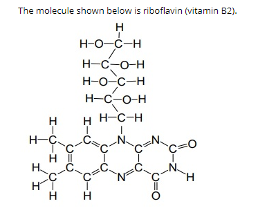 The molecule shown below is riboflavin (vitamin B2).
H
н-о-с-н
Н-С-О-Н
Н-о-с-н
Н-С-О-Н
H
нн-с-н
н-с-н
H-C.
H
H
エーO
エエ
