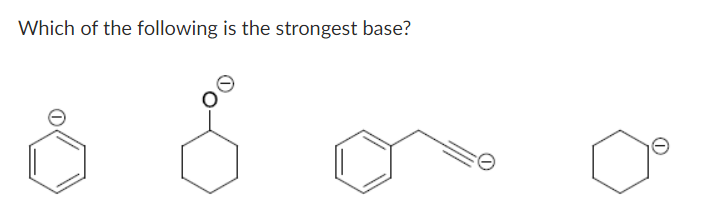 Which of the following is the strongest base?
Ď