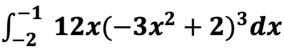 -1
, 12x(-3x² + 2)³dx
-2
