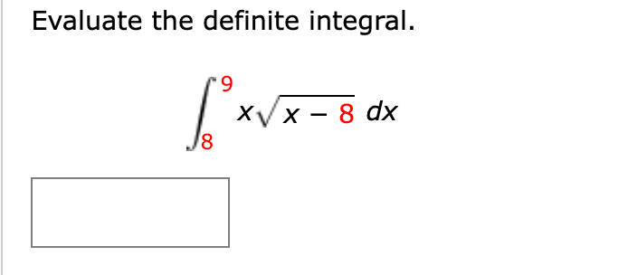 Evaluate the definite integral.
¹9
S
18
X√x - 8 dx