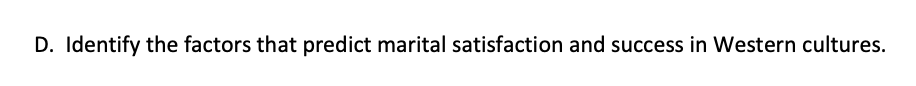 D. Identify the factors that predict marital satisfaction and success in Western cultures.
