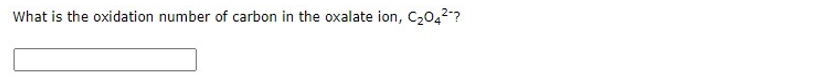 What is the oxidation number of carbon in the oxalate ion, C2042?
