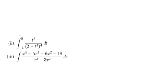 (ii)
dt
(2 – t+)4
xª – 5x³ + 6x² – 18
dr
13 – 3x2
(ii)
