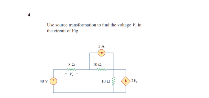 4.
Use source transformation to find the voltage V, in
the circuit of Fig.
ЗА
10Ω
+ V, -
40 V
10 2
2V,

