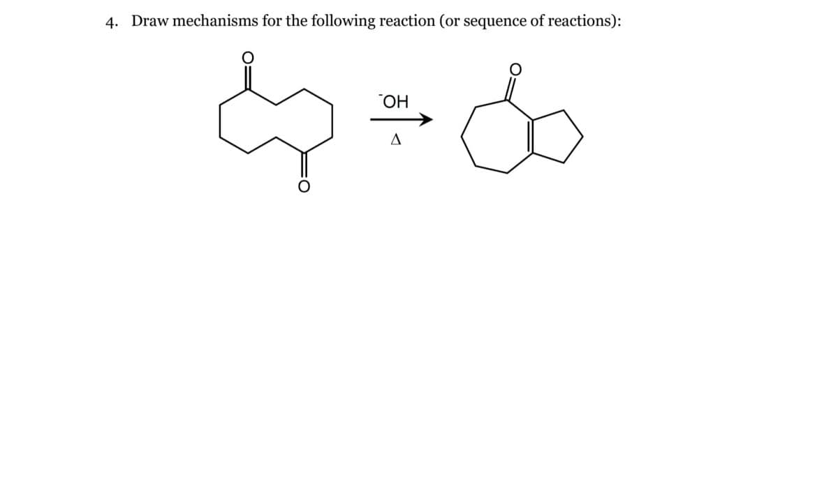 4. Draw mechanisms for the following reaction (or sequence of reactions):
HO.
