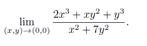 lim
(x,y) → (0,0)
2x³ + xy² + y³
x² + 7y²