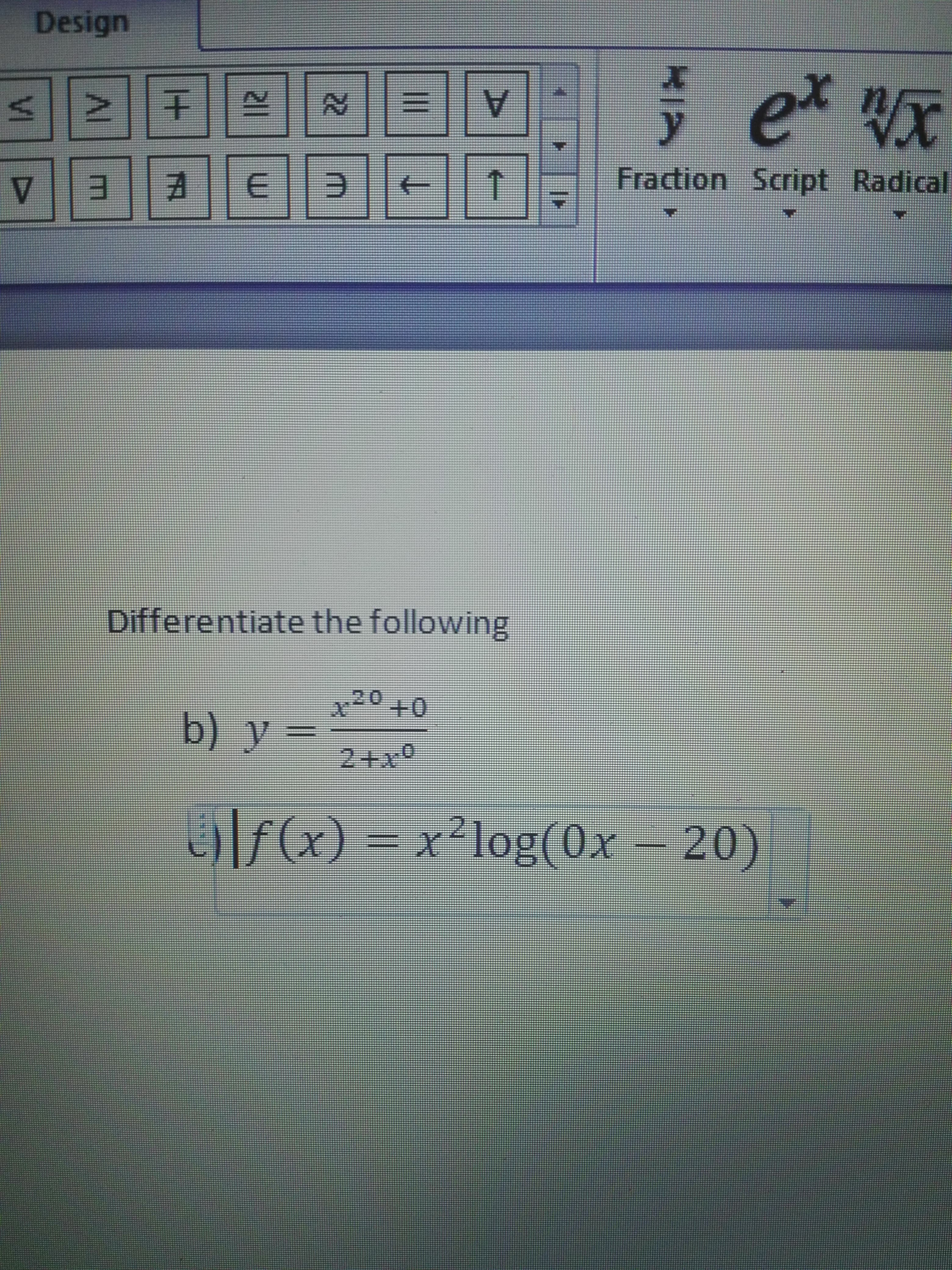 Differentiate the following
20+0
b) y
=
2+x0
