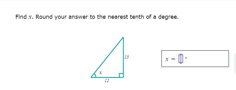 Find x. Round your answer to the nearest tenth of a degree.
x = 0-
|15
12
