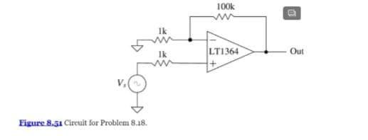 Figure 8.51 Circuit for Problem 8.18.
1k
1k
100k
LT1364
+
Out