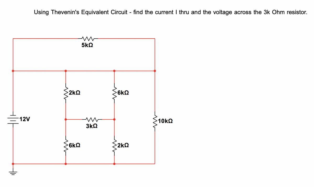 +1₁
-12V
Using Thevenin's Equivalent Circuit - find the current I thru and the voltage across the 3k Ohm resistor.
Σ2ΚΩ
Σοκο
5ΚΩ
3ΚΩ
6k
32ΚΩ
510kΩ