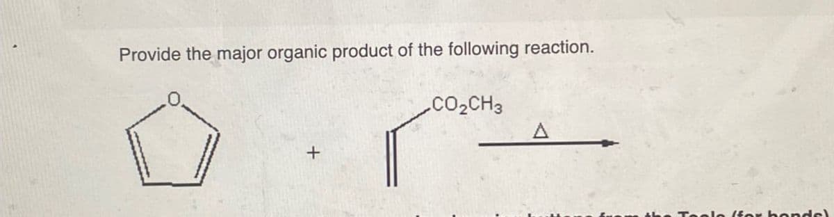 Provide the major organic product of the following reaction.
CO₂CH3
+
le for bondel