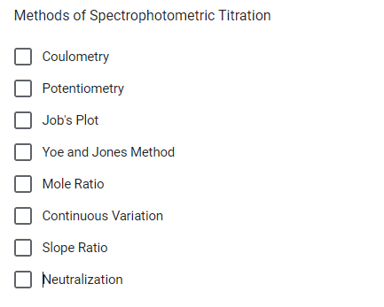 Methods of Spectrophotometric Titration
Coulometry
Potentiometry
Job's Plot
Yoe and Jones Method
Mole Ratio
Continuous Variation
Slope Ratio
Neutralization