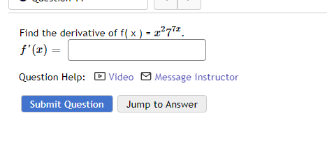 -
Find the derivative of f( x ) = x²77
f'(x) =
Question Help: Video Message instructor
Submit Question
Jump to Answer