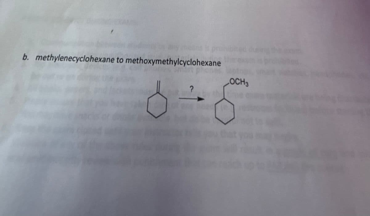b. methylenecyclohexane to methoxymethylcyclohexane
?
8 ÷ 6
LOCH3