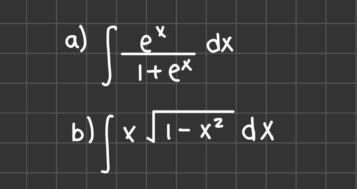 X
a) fferte ex dx
S
2
b) [x √ 1-x² dx