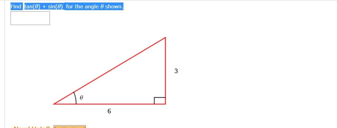 Find tan(0) + sin(0) for the angle 0 shown.
3.
