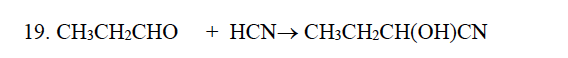 19. CH3CH2CHO
HCN→ CH3CH₂CH(OH)CN