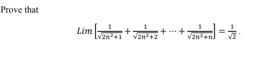 Prove that
Lim
1
1
1
/2n²+1
+
V2n²+2
+
/2n²+n]
