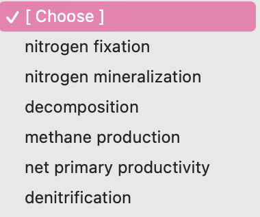 ✓ [Choose ]
nitrogen fixation
nitrogen mineralization
decomposition
methane production
net primary productivity
denitrification