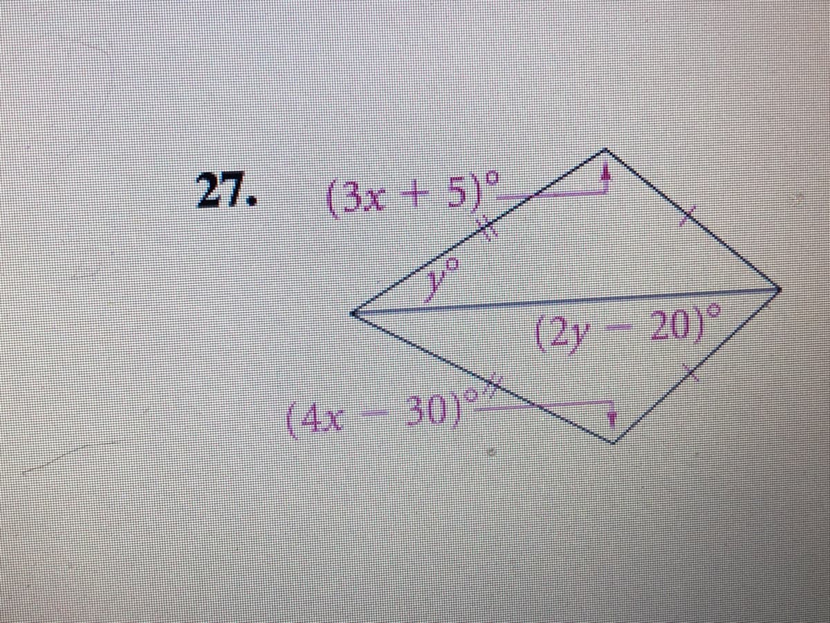 27.
(3x + 5)°
(2y - 20)°
(4x-30)°
