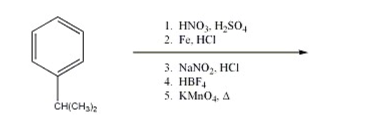 CH(CH3)2
1. HNO3, H₂SO4
2. Fe. HCI
3. NaNO₂, HCI
4. HBF4
5. KMnO4, A